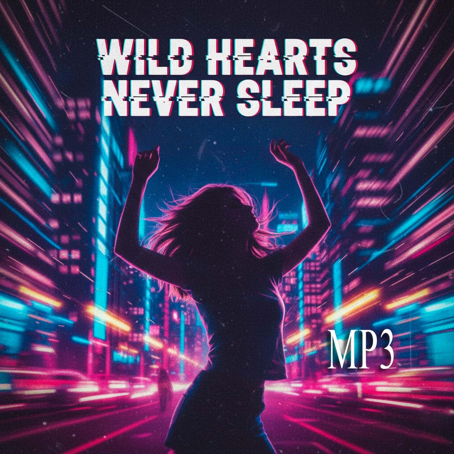 Album art for "Wild Hearts Never Sleep" featuring a dancing silhouette against a neon city background with "MP3" text.